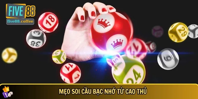 Tham khảo các mẹo soi cầu bạc nhớ từ cao thủ